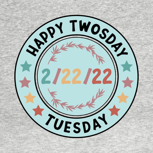 Happy Twosday 2/22/22 Funny Tuesday Date February 2nd 2022 by shopcherroukia